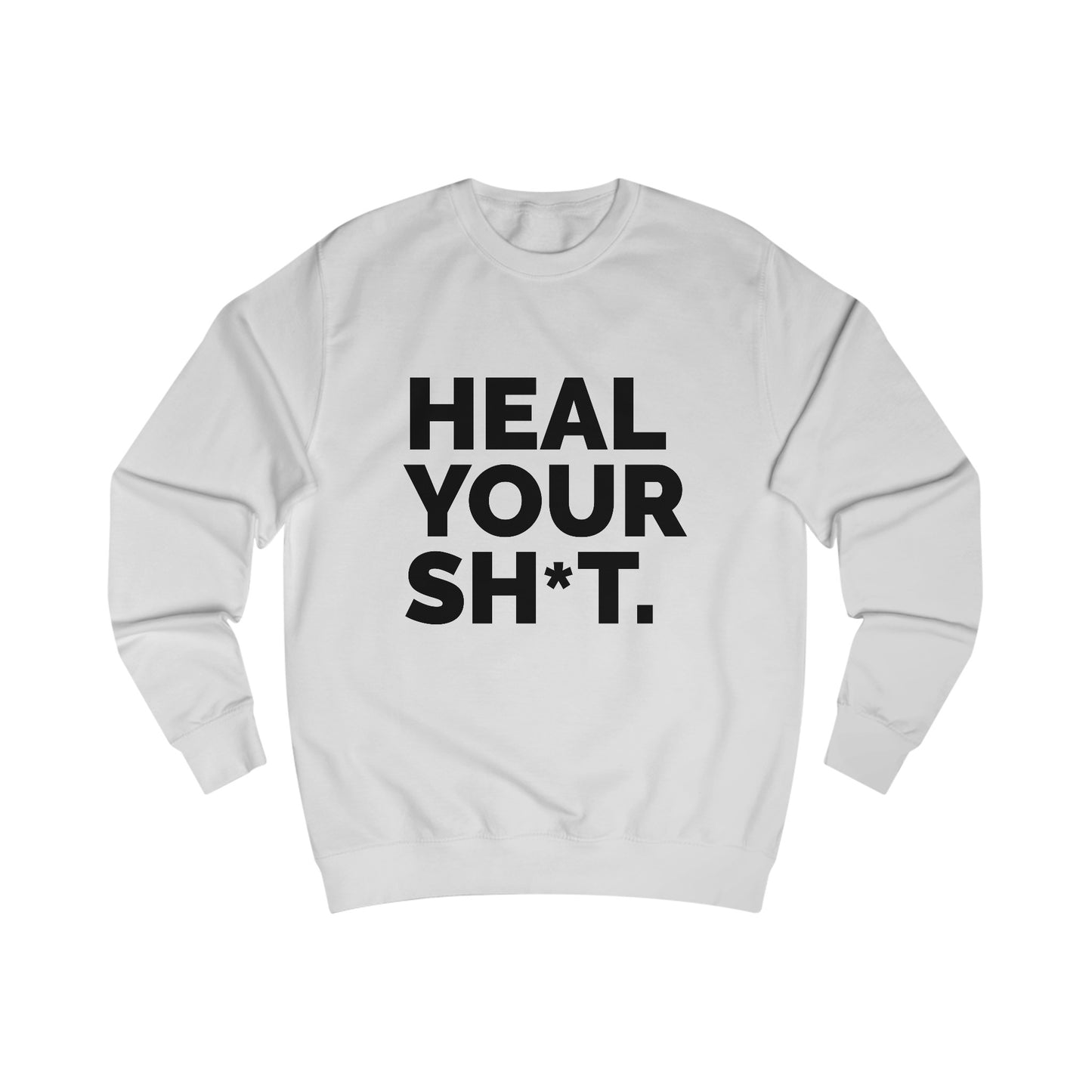 HEAL YOUR SH*T Crewneck