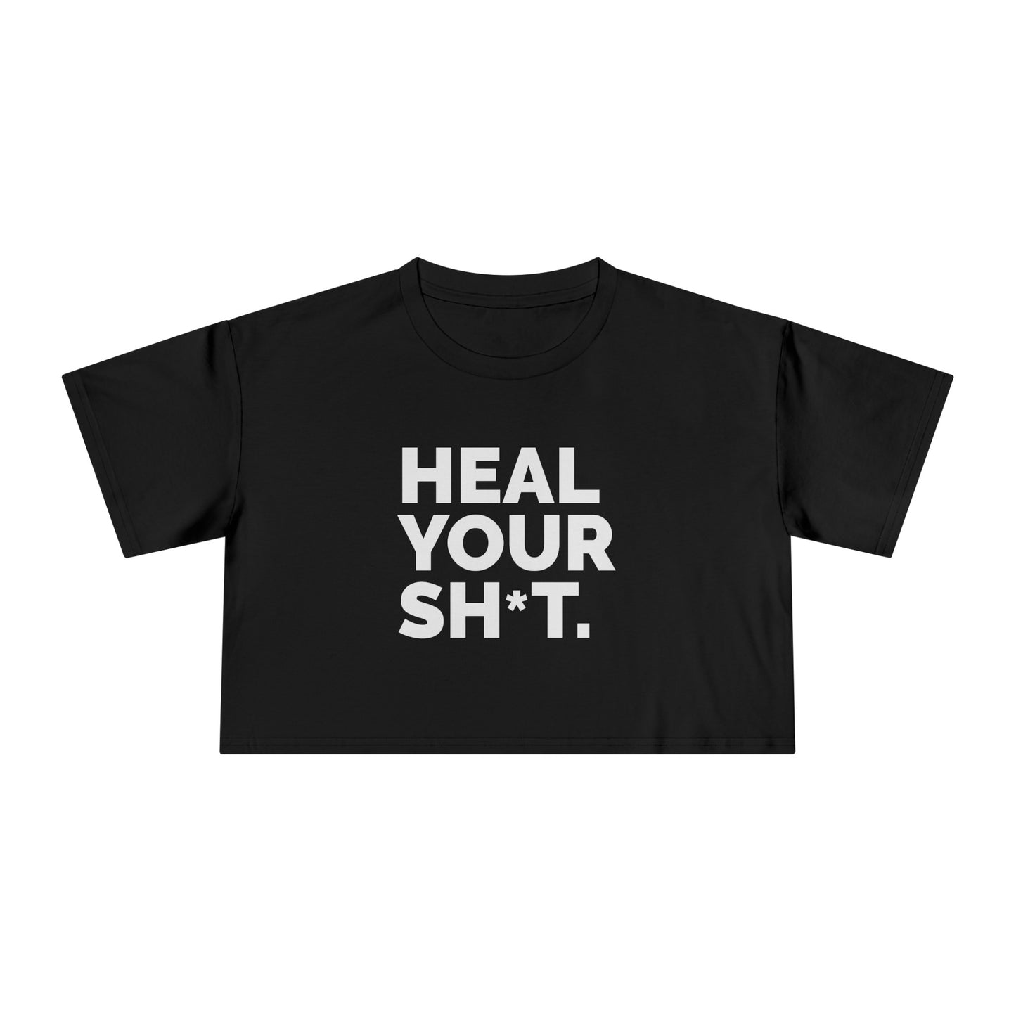 HEAL YOUR SH*T Crop Top